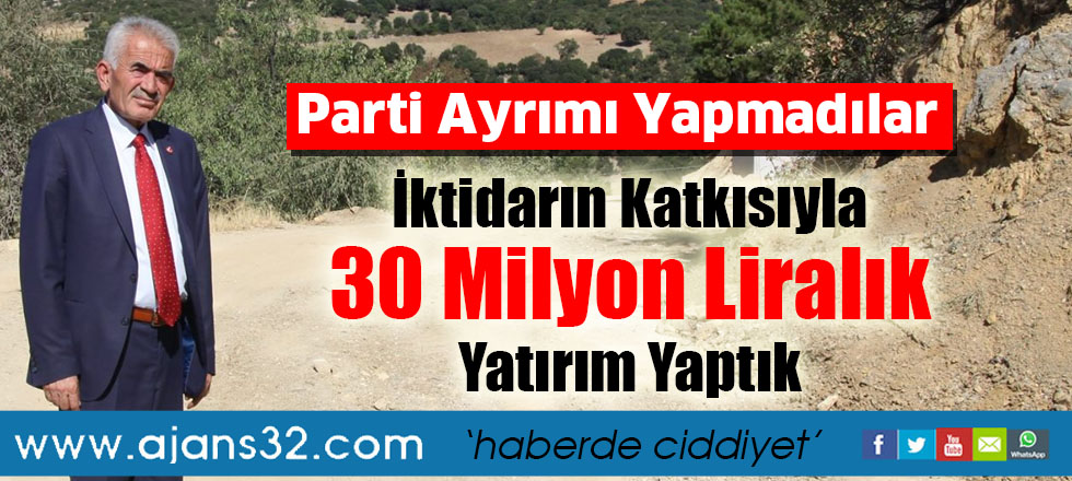 İktidarın Katkısıyla 30 Milyon Liralık Yatırım Yaptık