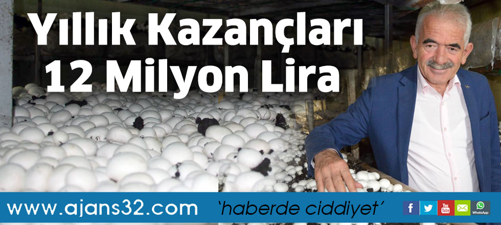 Yıllık Kazançları 12 Milyon Lira