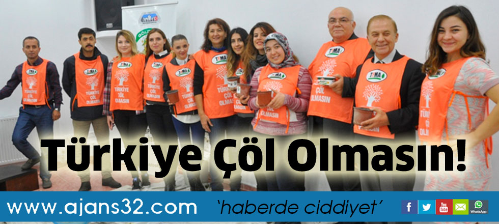 Türkiye Çöl Olmasın!