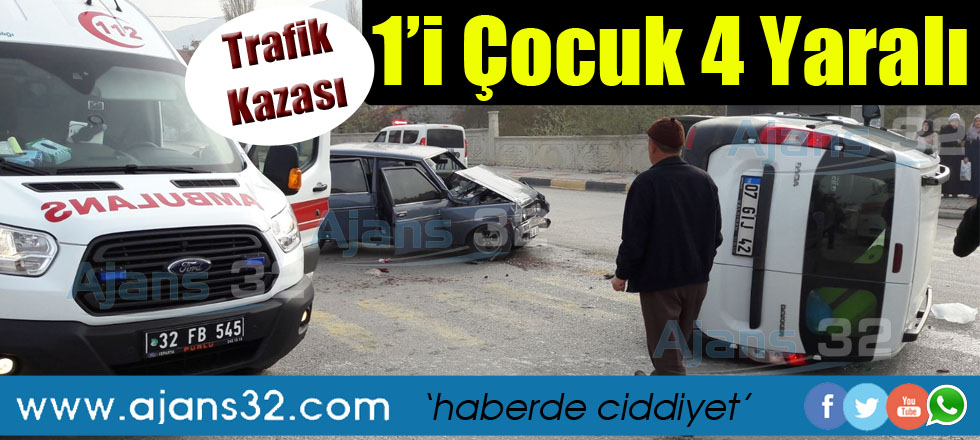 Trafik Kazası: 1'i Çocuk 4 Yaralı