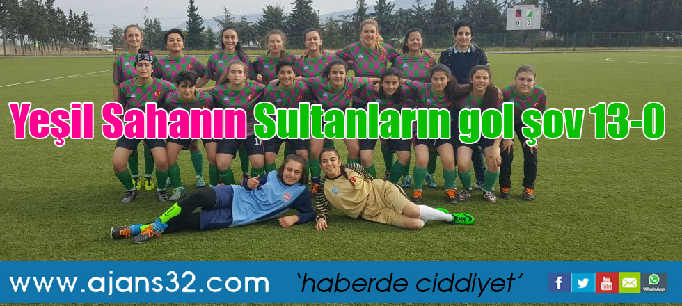 Yeşil Sahanın Sultanların gol şov: 13-0