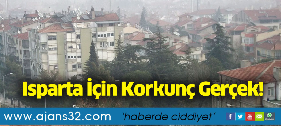 Isparta İçin Korkunç Gerçek!