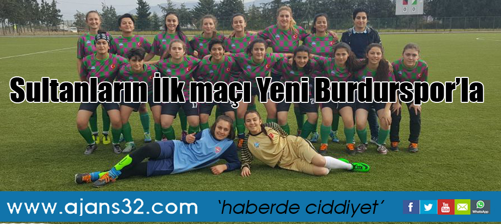 Sultanların İlk maçı Yeni Burdurspor’la