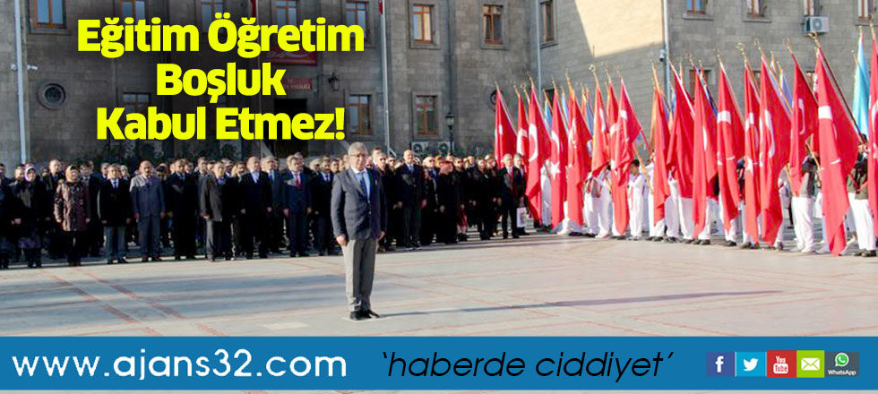 Eğitim Öğretim Boşluk Kabul Etmez!