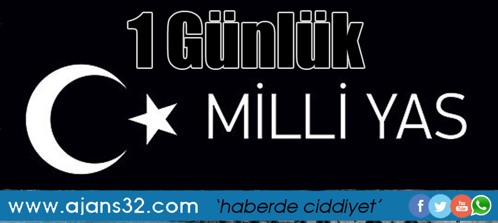 1 Günlük Milli Yas ilan Edildi