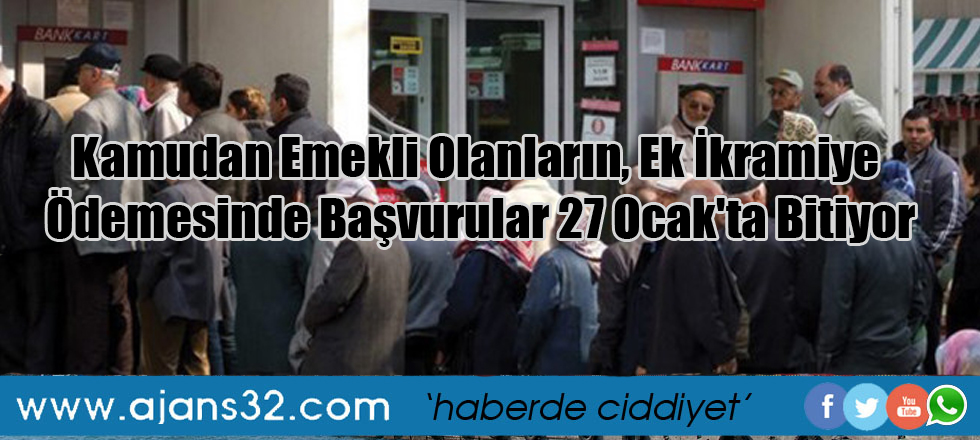 Kamudan Emekli Olanların, Ek İkramiye Ödemesinde Başvurular 27 Ocak'ta Bitiyor