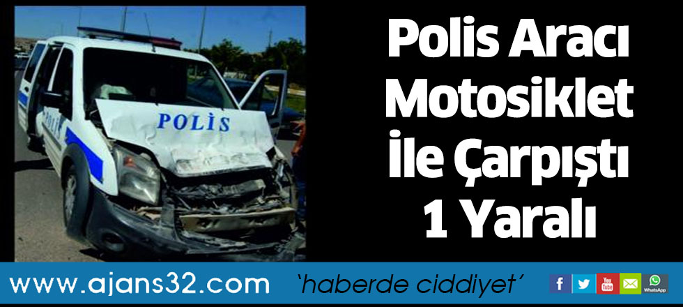 Polis Aracı Motosiklet İle Çarpıştı 1 Yaralı