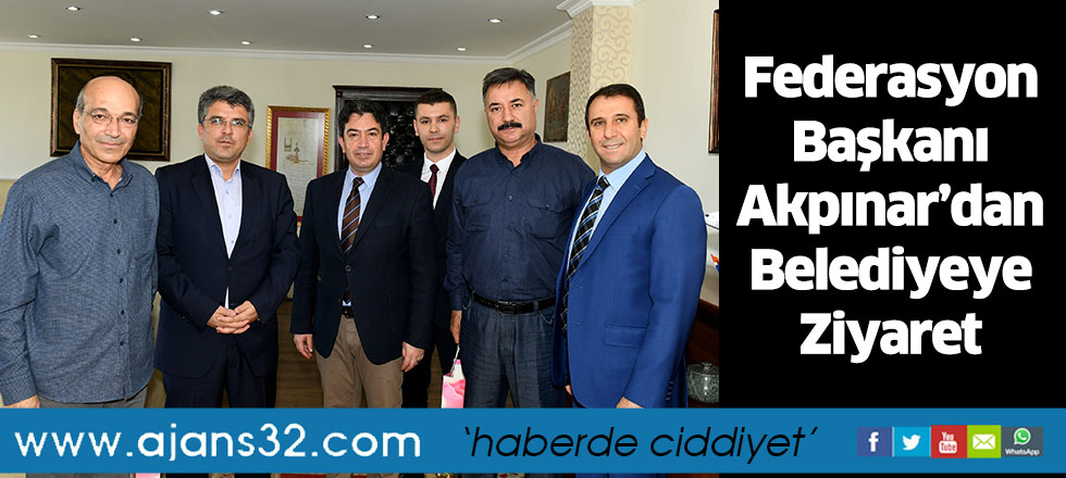 Federasyon Başkanı Akpınar’dan Belediyeye Ziyaret
