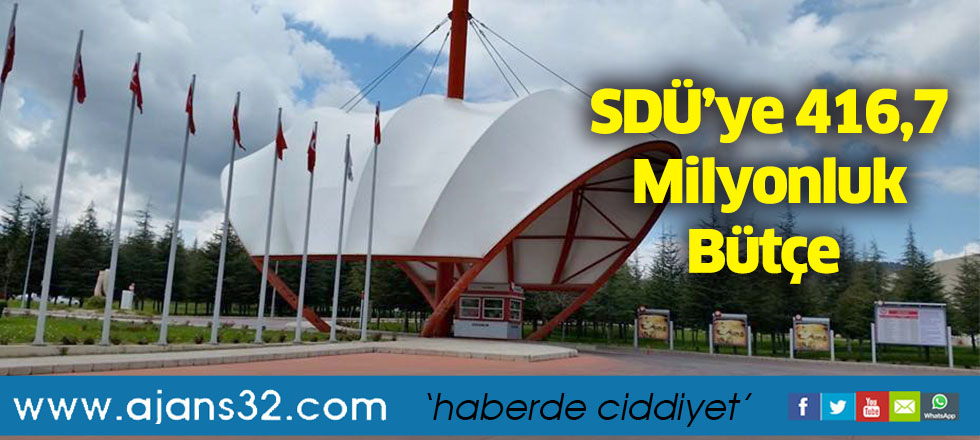 SDÜ’ye 416,7 Milyonluk Bütçe