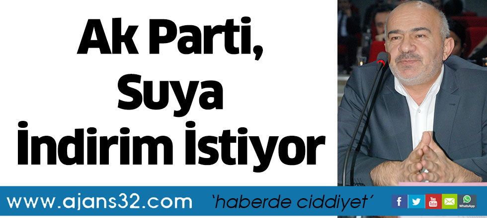 Ak Parti, Suya İndirim İstiyor