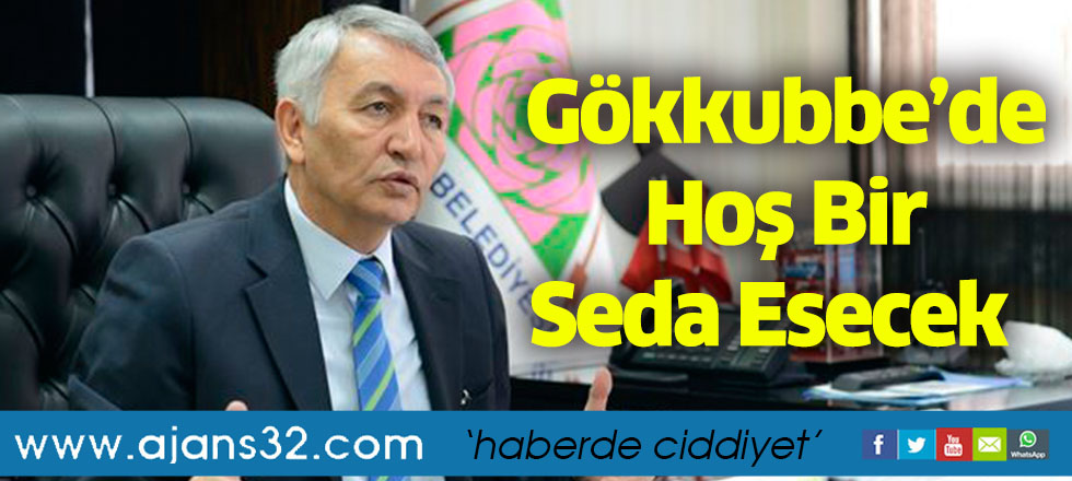 Gökkubbe’de Hoş Bir Seda Esecek