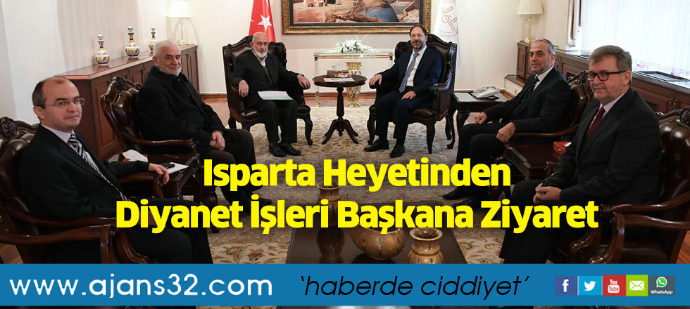 Isparta Heyetinden Diyanet İşleri Başkana Ziyaret