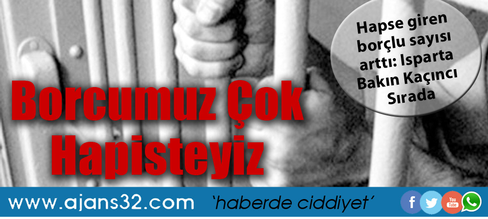 Borcumuz Çok Hapisteyiz!