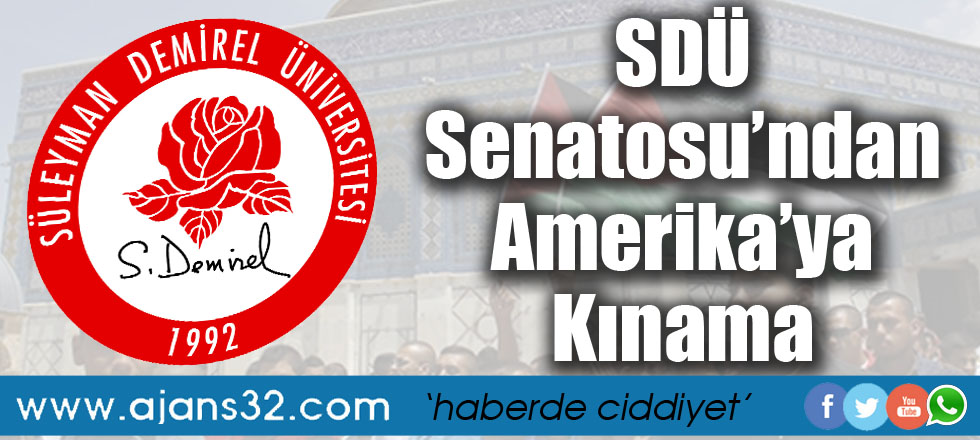 SDÜ Senatosu’ndan Amerika'ya Kınama