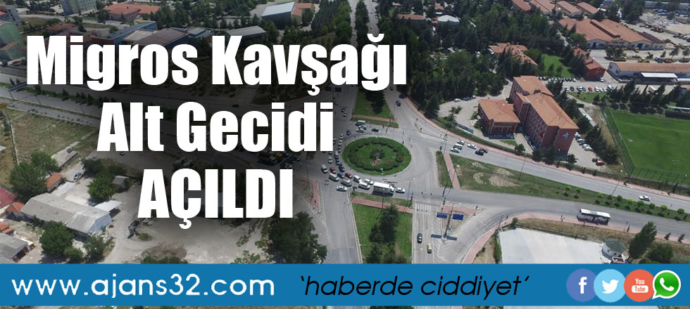 Migros Kavşağı Alt Geçidi Açıldı