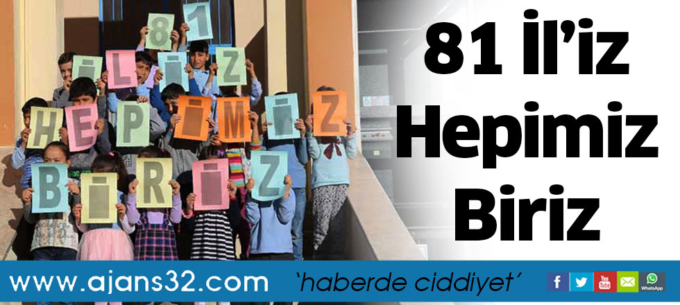 81 İl’iz Hepimiz Biriz