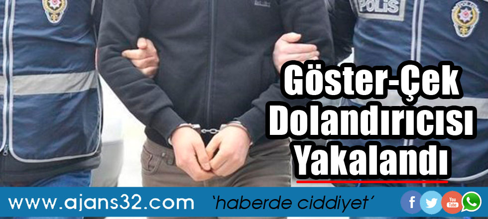 Göster-Çek Dolandırıcısı Yakalandı