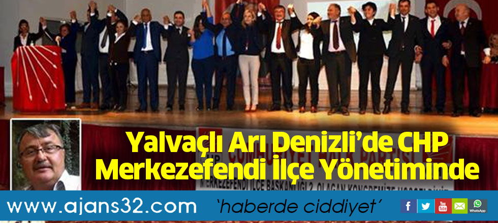 Yalvaçlı Arı Denizli’de CHP Merkezefendi İlçe Yönetiminde