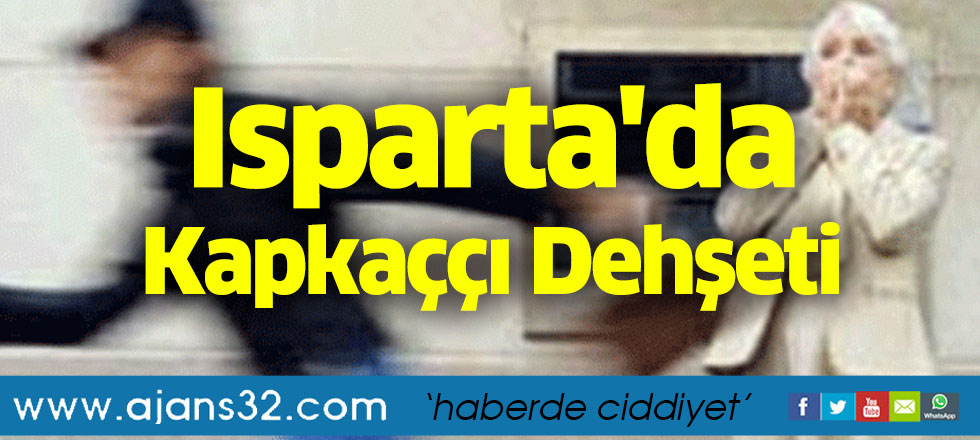 Isparta'da Kapkaççı Dehşeti