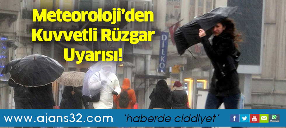 Meteoroloji’den Kuvvetli Rüzgar Uyarısı!