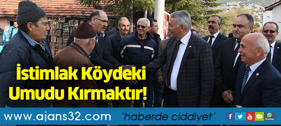 İstimlak Köydeki Umudu Kırmaktır!
