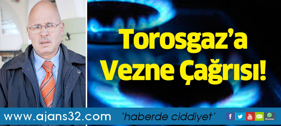 Torosgaz’a Vezne Çağrısı!