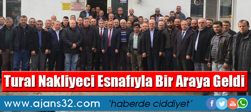 Tural Nakliyeci Esnafıyla Bir Araya Geldi