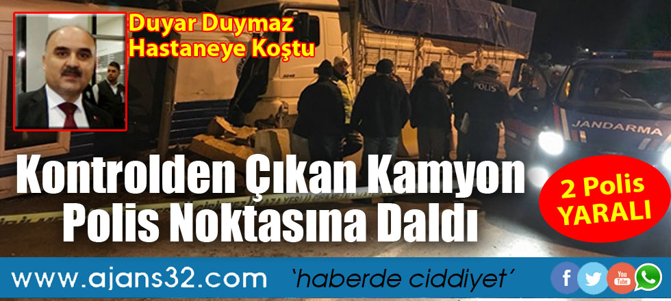 Kontrolden Çıkan Kamyon Polis Noktasına Daldı: 2 Polis Yaralı