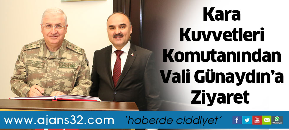 Kara Kuvvetleri Komutanından Vali Günaydın’a Ziyaret
