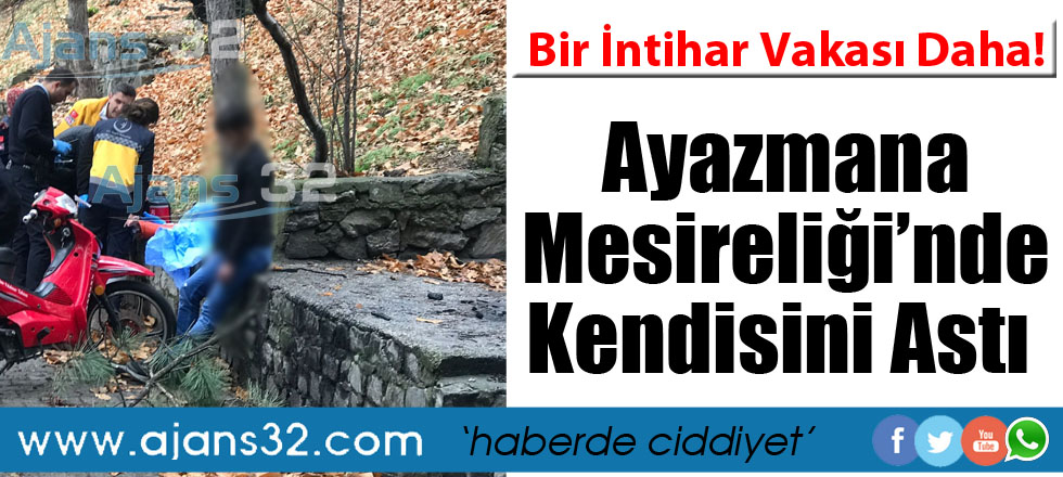Ayazmana Mesireliği'nde Kendisini Astı