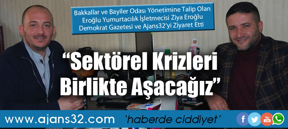“Sektörel Krizleri Birlikte Aşacağız”