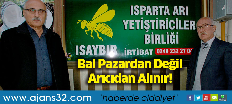 Bal Pazardan Değil Arıcıdan Alınır!