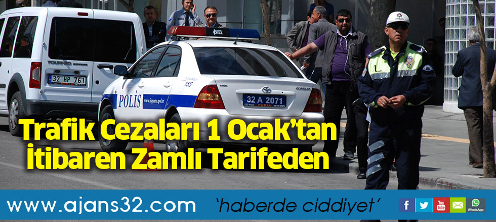 Trafik Cezaları 1 Ocak’tan İtibaren Zamlı Tarifeden