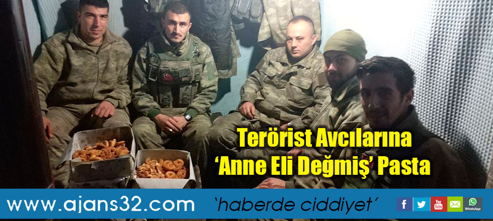 Terörist Avcılarına ‘Anne Eli Değmiş’ Pasta