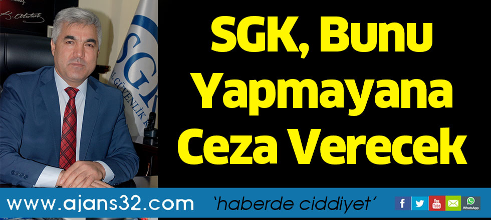 SGK, Bunu Yapmayana Ceza Verecek