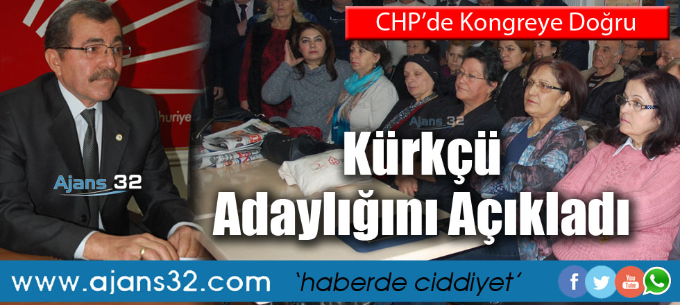 Kürkçü Adaylığını Açıkladı