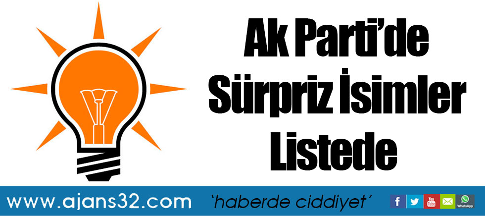 Ak Parti’de Sürpriz İsimler Listede