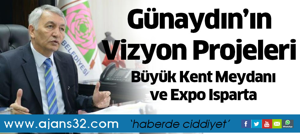 Günaydın’ın Vizyon Projeleri