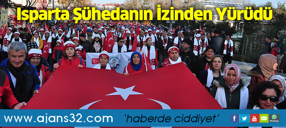 Isparta Şühedanın İzinden Yürüdü