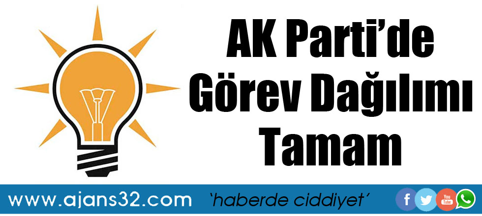 AK Parti'de Görev Dağılımı Tamam