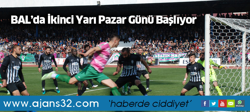 BAL’da İkinci Yarı Pazar Günü Başlıyor