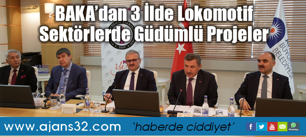 BAKA’dan 3 İlde Lokomotif Sektörlerde Güdümlü Projeler