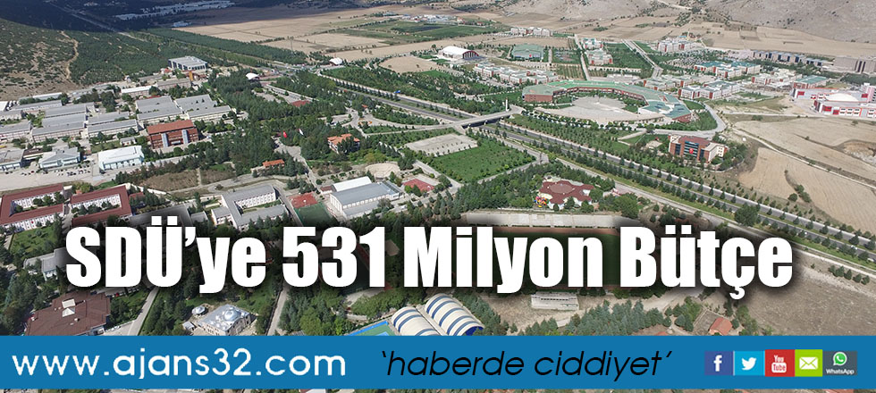 SDÜ’ye 531 Milyon Bütçe