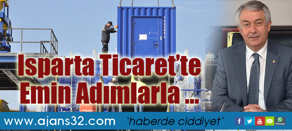 Isparta Ticaret’te Emin Adımlarla …