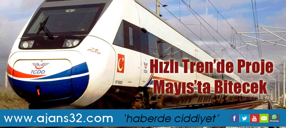 Hızlı Tren’de Proje Mayıs’ta Bitecek