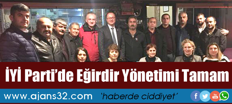 İYİ Parti'de Eğirdir Yönetimi Tamam