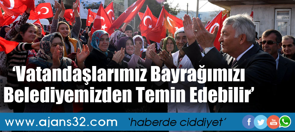 ‘Vatandaşlarımız Bayrağımızı Belediyemizden Temin Edebilir’