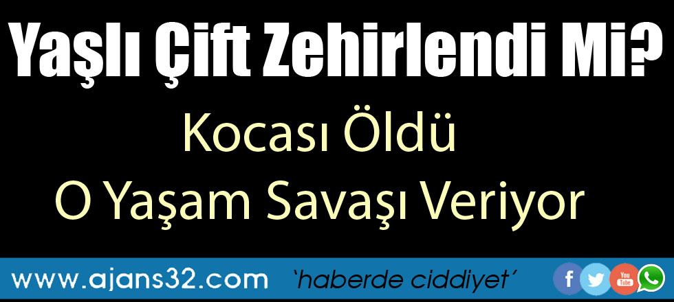 Yaşlı Çift Zehirlendi Mi?