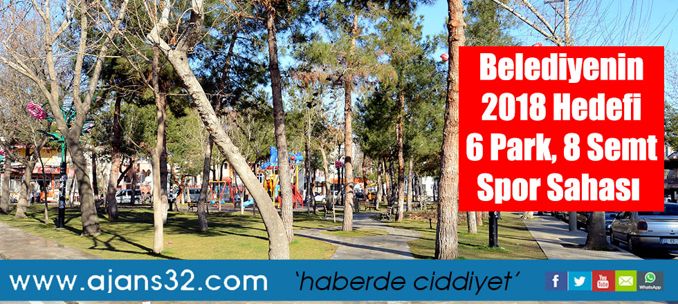 Belediyenin 2018 Hedefi 6 Park, 8 Semt Spor Sahası