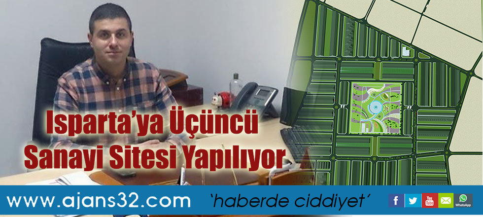 Isparta’ya Üçüncü  Sanayi Sitesi Yapılıyor
